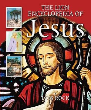 The Lion Encyclopedia of Jesus. Lois Rock image number 0