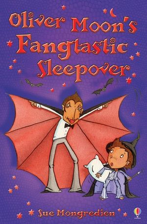 Oliver Moon's Fangtastic Sleepover. Sue Mongredien image number 0