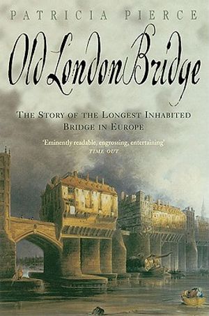 Old London Bridge: The Story of the Longest Inhabited Bridge in Europe image number 0