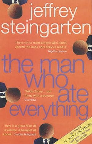 The Man Who Ate Everything: And Other Gastronomic Feats, Disputes and Pleasurable Pursuits image number 0