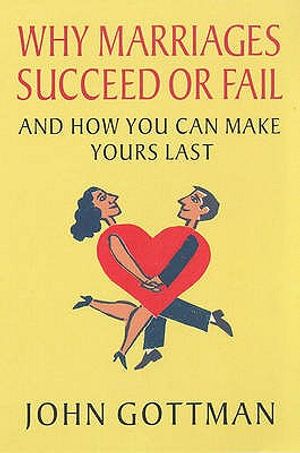 Why Marriages Succeed or Fail: And How You Can Make Yours Last image number 0