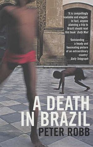 A Death in Brazil: A Book of Omissions. Peter Robb image number 0