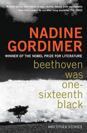 Beethoven Was One-Sixteenth Black and Other Stories. Nadine Gordimer image number 0