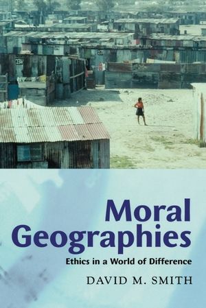 Moral Geographies: Ethics in a World of Difference image number 0