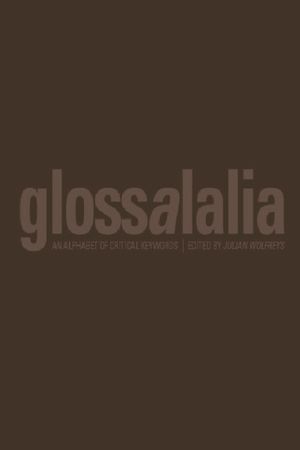 Glossalalia - An Alphabet of Critical Keywords image number 0