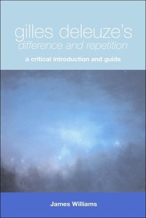 Gilles Deleuze's Difference and Repetition: A Critical Introduction and Guide image number 0
