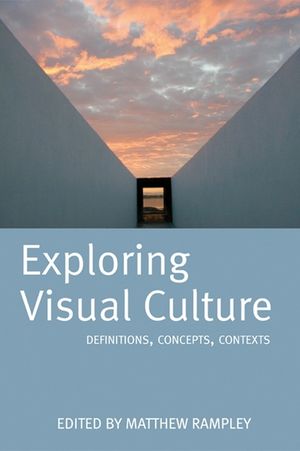 Exploring Visual Culture: Definitions, Concepts, Contexts image number 0