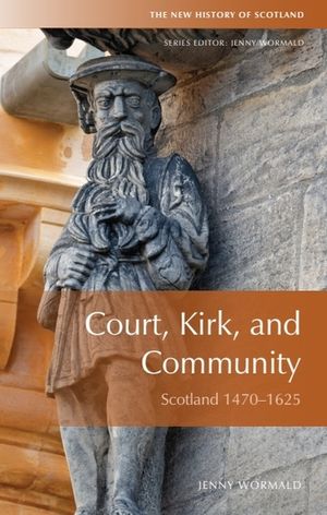 Court, Kirk, and Community: Scotland 1470-1625 image number 0