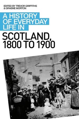 A History of Everyday Life in Scotland, 1800 to 1900 image number 0