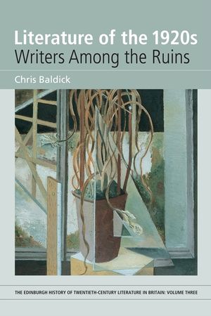 Literature of the 1920s: Writers Among the Ruins: Volume 3 image number 0