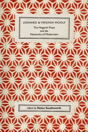 Leonard and Virginia Woolf, the Hogarth Press and the Networks of Modernism image number 0