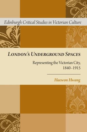 London's Underground Spaces: Representing the Victorian City, 1840-1915 image number 0