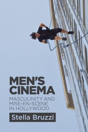 Men's Cinema: Masculinity and Mise En Scene in Hollywood image number 0