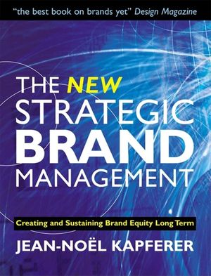 The New Strategic Brand Management: Creating and Sustaining Brand Equity Long Term image number 0