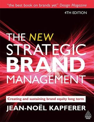 The New Strategic Brand Management: Creating and Sustaining Brand Equity Long Term image number 0
