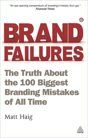 Brand Failures: The Truth about the 100 Biggest Branding Mistakes of All Time image number 0