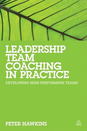 Leadership Team Coaching in Practice: Developing High-Performing Teams image number 0