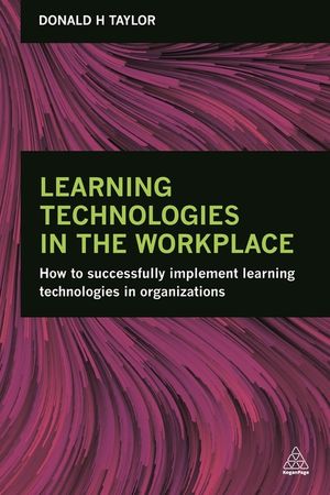 Learning Technologies in the Workplace: How to Successfully Implement Learning Technologies in Organizations image number 0