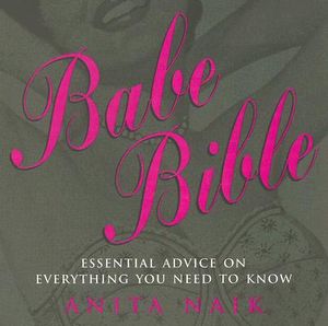 Babe Bible: Essential Advice on Everything You Need to Know image number 0
