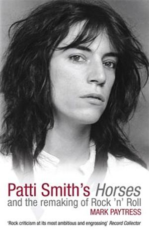 Patti Smith's Horses: And the Remaking of Rock 'n' Roll image number 0
