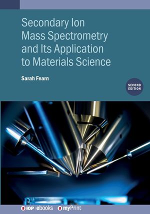 Secondary Ion Mass Spectrometry and Its Application to Materials Science (Second Edition) image number 0