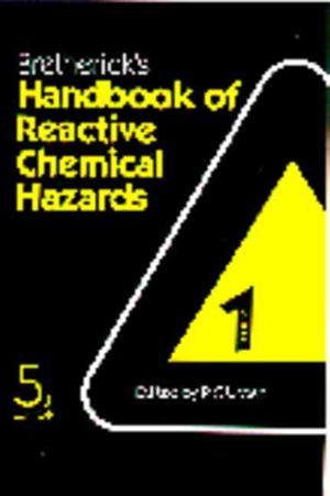 Bretherick's Handbook of Reactive Chemical Hazards: An Indexed Guide to Published Data image number 0