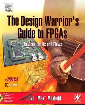 The Design Warrior's Guide to FPGAs: Devices, Tools and Flows image number 0