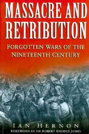 Massacre and Retribution: Forgotten Wars of the Nineteenth Century image number 0