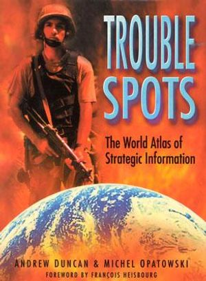 Trouble Spots: The World Atlas of Strategic Information image number 0