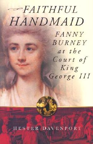 Faithful Handmaid: Fanny Burney at the Court of King George III image number 0