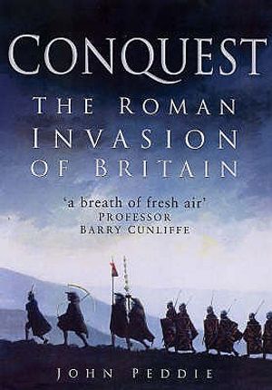 Conquest: The Roman Invasion of Britain. John Peddie image number 0