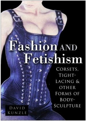 Fashion & Fetishism: Corsets, Tight-Lacing and Other Forms of Body-Sculpture image number 0