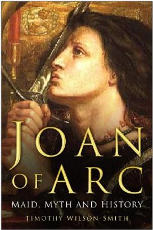 Joan of Arc: Maid, Myth and History image number 0