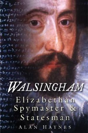 Walsingham: Elizabethan Spymaster & Statesman image number 0