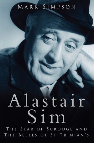 Alastair Sim: The Star of Scrooge and the Belles of St Trinian's image number 0