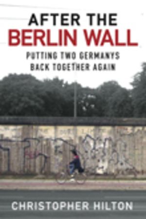 After the Berlin Wall: Putting Two Germanys Back Together Again image number 0