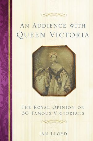 An Audience with Queen Victoria: The Royal Opinion on 30 Famous Victorians image number 0