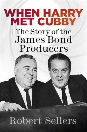 When Harry Met Cubby: The Story of the James Bond Producers image number 0