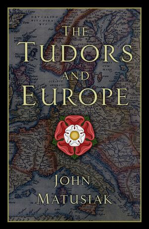 The Tudors and Europe image number 0