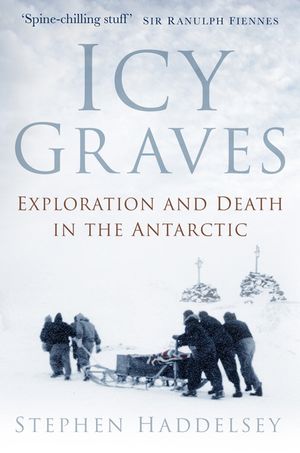 Icy Graves: Exploration and Death in the Antarctic image number 0