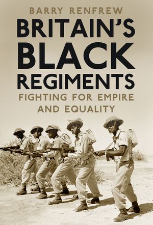 Britain's Black Regiments: Fighting for Empire and Equality image number 0