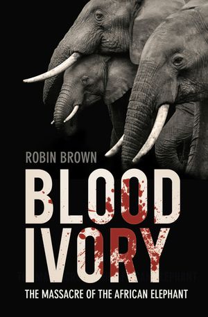 Blood Ivory: The Massacre of the African Elephant image number 0