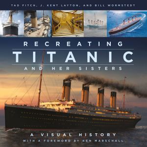 Recreating Titanic & Her Sisters: A Visual History image number 0