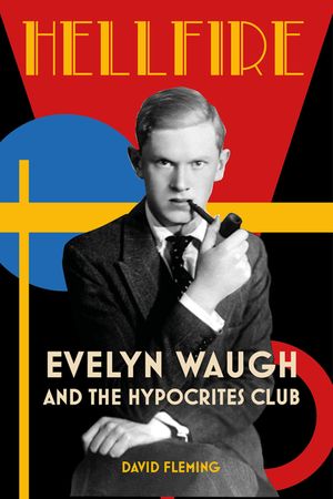 Hellfire: Evelyn Waugh and the Hypocrites Club image number 0
