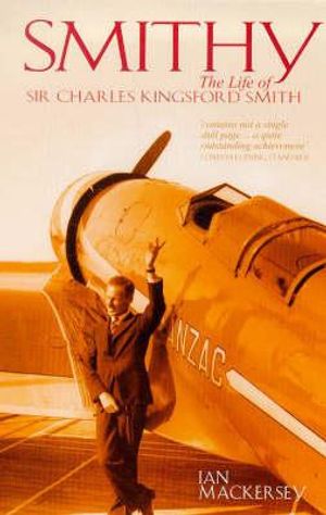Smithy: The Life of Sir Charles Kingsford Smith image number 0