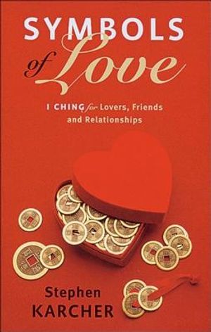 Symbols of Love: I Ching for Lovers, Friends and Relationships image number 0