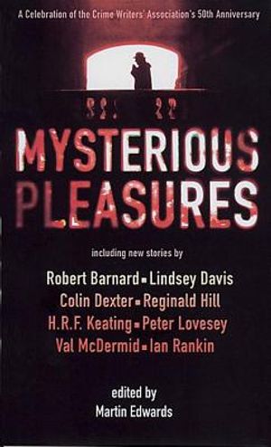Mysterious Pleasures: A Celebration of the Crime Writers' Association 50th Anniversary image number 0