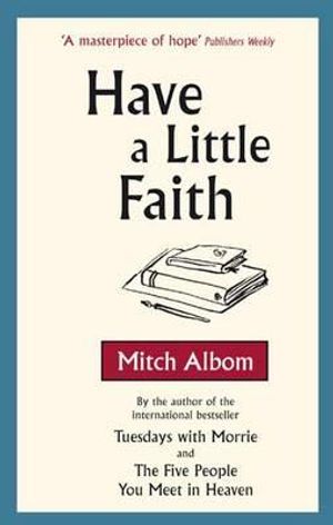 Have a Little Faith: A True Story. Mitch Albom image number 0