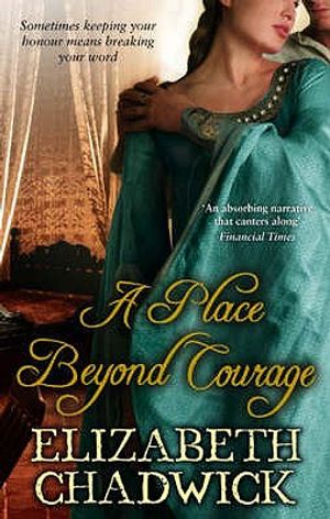 A Place Beyond Courage. Elizabeth Chadwick image number 0