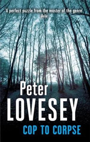 Cop to Corpse. Peter Lovesey image number 0